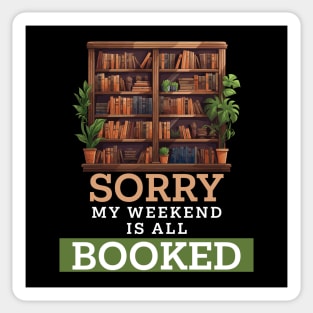 Sorry, My Weekend Is All Booked Sticker